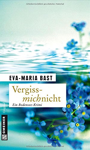 Vergissmichnicht: Ein Bodensee-Krimi (Kriminalromane im GMEINER-Verlag) von Gmeiner-Verlag